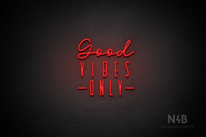 "Good VIBES ONLY" (Brunella - Unique font) - LED neon sign