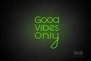 "Good Vibes Only" (Shadows font vertical "y") - LED neon sign