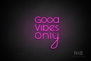 "Good Vibes Only" (Shadows font vertical "y") - LED neon sign