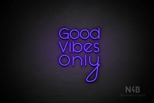 "Good Vibes Only" (Shadows font vertical "y") - LED neon sign