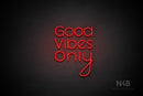 "Good Vibes Only" (Shadows font vertical "y") - LED neon sign
