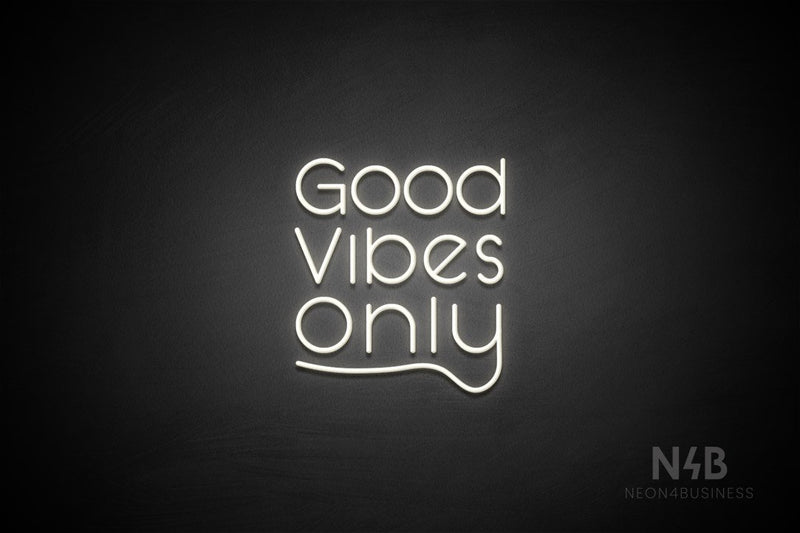 "Good Vibes Only" (Shadows font horizontal "y") - LED neon sign