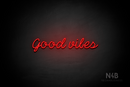 "good vibes" (Neko font) - LED neon sign