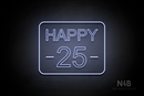 "HAPPY 25" (Arial font) - LED neon sign