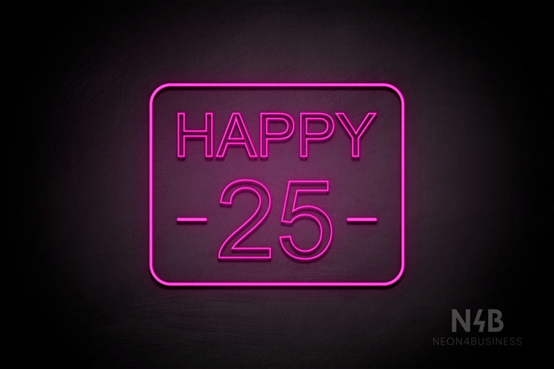 "HAPPY 25" (Arial font) - LED neon sign