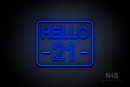 "HELLO 21" (Arial font) - LED neon sign