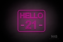 "HELLO 21" (Arial font) - LED neon sign