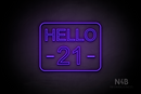 "HELLO 21" (Arial font) - LED neon sign