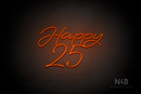 "Happy 25" (Custom - Austina font) - LED neon sign