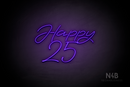 "Happy 25" (Custom - Austina font) - LED neon sign