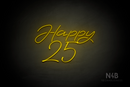 "Happy 25" (Custom - Austina font) - LED neon sign
