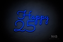 "Happy 25" (Monty Pro font) - LED neon sign