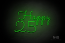 "Happy 25" (Monty Pro font) - LED neon sign