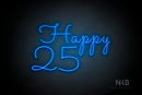 "Happy 25" (Monty Pro font) - LED neon sign