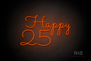 "Happy 25" (Monty Pro font) - LED neon sign