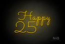 "Happy 25" (Monty Pro font) - LED neon sign