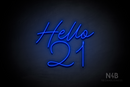 "Hello 21" (Custom font, capital H) - LED neon sign