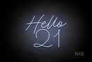 "Hello 21" (Custom font, capital H) - LED neon sign