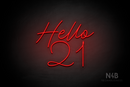 "Hello 21" (Custom font, capital H) - LED neon sign