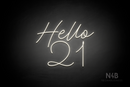 "Hello 21" (Custom font, capital H) - LED neon sign