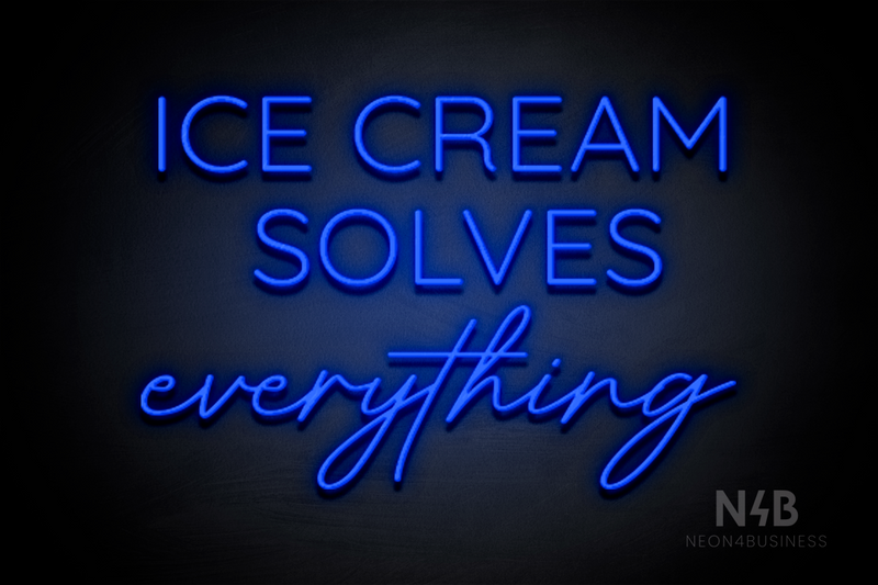 "ICE CREAM SOLVES everything" (Castle - Better Day font) - LED neon sign