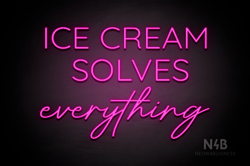 "ICE CREAM SOLVES everything" (Castle - Better Day font) - LED neon sign