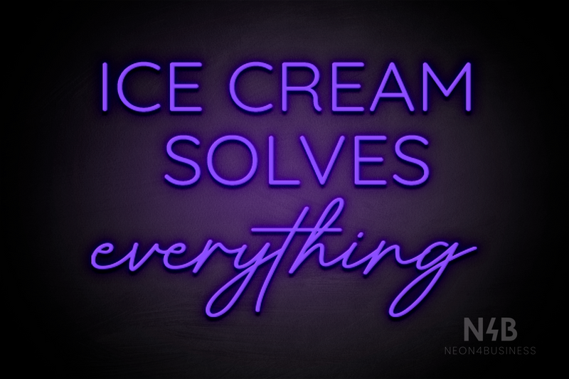 "ICE CREAM SOLVES everything" (Castle - Better Day font) - LED neon sign