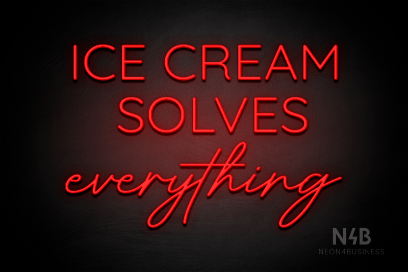 "ICE CREAM SOLVES everything" (Castle - Better Day font) - LED neon sign