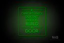 "IF OPPORTUNITY DOESN'T KNOCK, BUILD A DOOR" (Cooper font) - LED neon sign