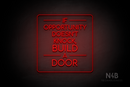 "IF OPPORTUNITY DOESN'T KNOCK, BUILD A DOOR" (Cooper font) - LED neon sign