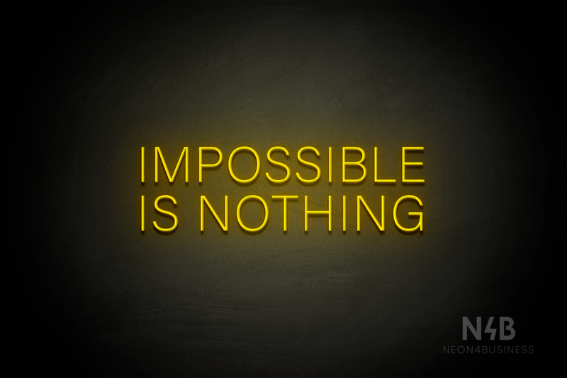 "IMPOSSIBLE IS NOTHING" (Control Variable Concept font) - LED neon sign