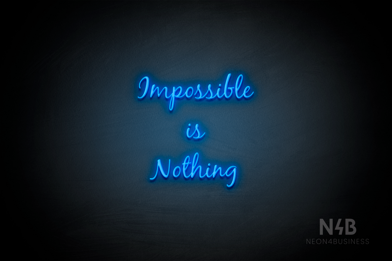 "IMPOSSIBLE IS NOTHING" (Notes font) - LED neon sign