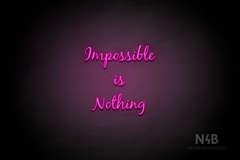 "IMPOSSIBLE IS NOTHING" (Notes font) - LED neon sign