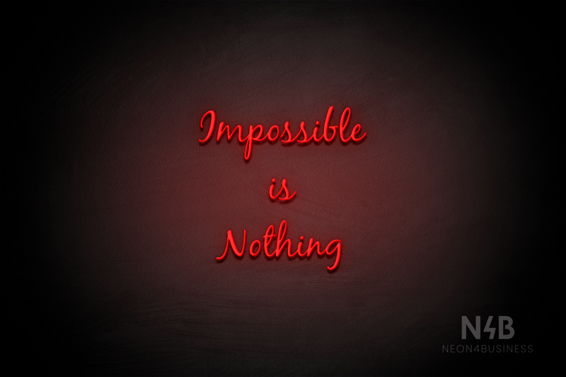 "IMPOSSIBLE IS NOTHING" (Notes font) - LED neon sign