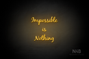 "IMPOSSIBLE IS NOTHING" (Notes font) - LED neon sign