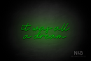 "it was all a dream" (Custom font) - LED neon sign