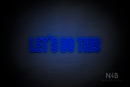 "LET'S DO THIS" (Waves font) - LED neon sign