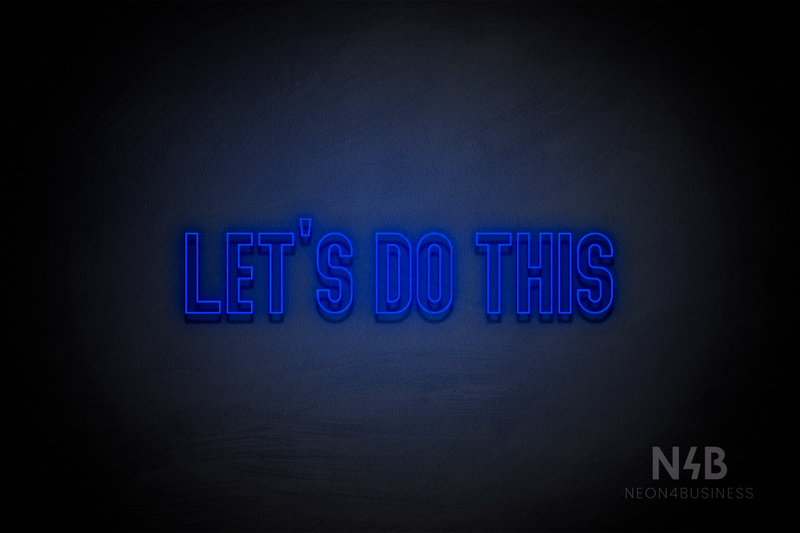 "LET'S DO THIS" (Waves font) - LED neon sign