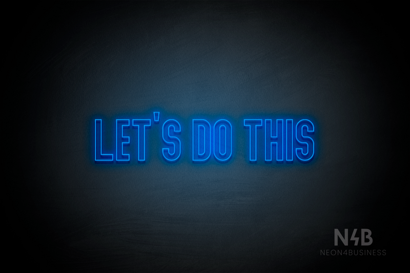 "LET'S DO THIS" (Waves font) - LED neon sign