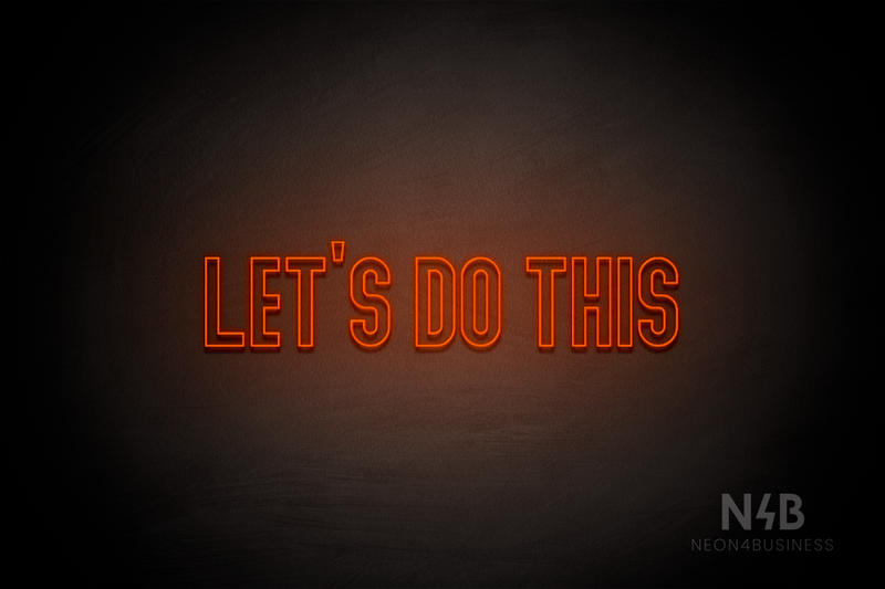 "LET'S DO THIS" (Waves font) - LED neon sign