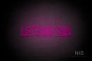 "LET'S DO THIS" (Waves font) - LED neon sign
