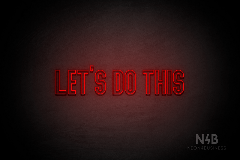 "LET'S DO THIS" (Waves font) - LED neon sign