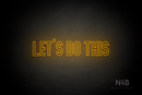 "LET'S DO THIS" (Waves font) - LED neon sign