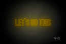 "LET'S DO THIS" (Waves font) - LED neon sign