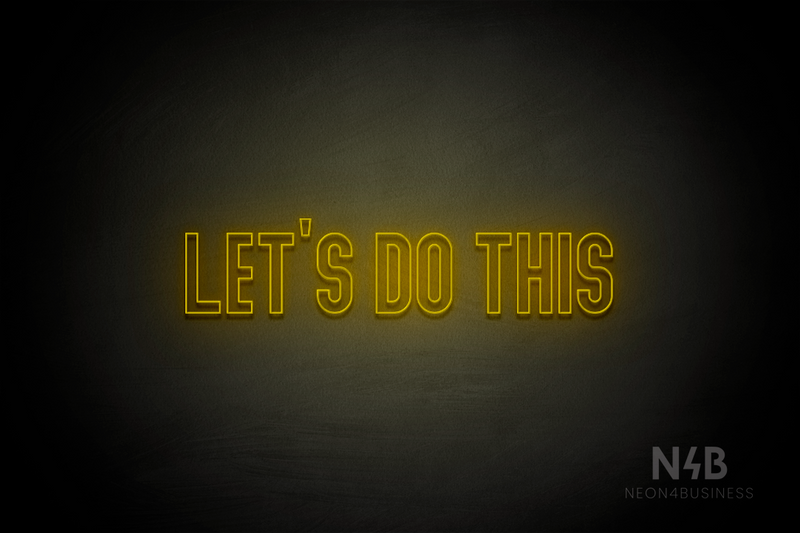 "LET'S DO THIS" (Waves font) - LED neon sign