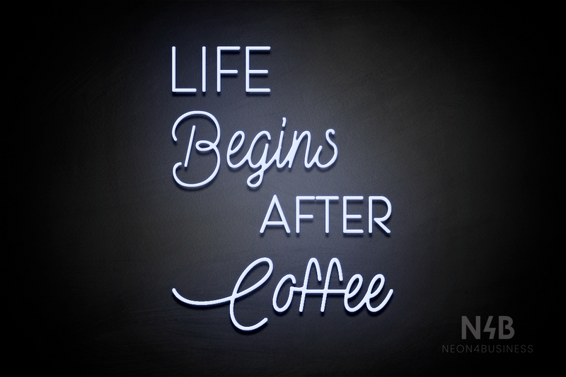 "LIFE Begins AFTER Coffee" (Paradise - Velvet font) - LED neon sign