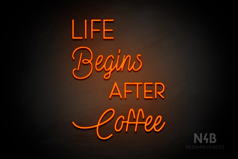 "LIFE Begins AFTER Coffee" (Paradise - Velvet font) - LED neon sign