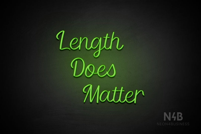 "Length Does Matter" (Rommina font) - LED neon sign