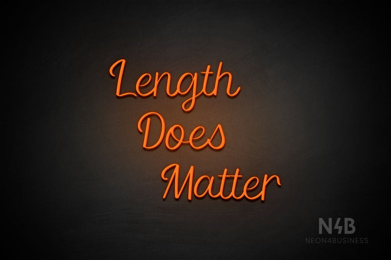 "Length Does Matter" (Rommina font) - LED neon sign