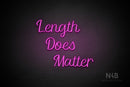 "Length Does Matter" (Rommina font) - LED neon sign